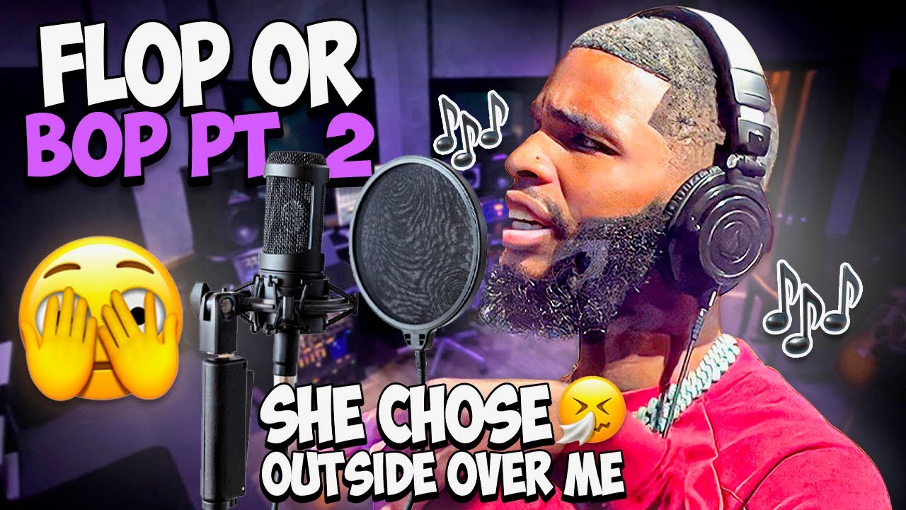 MY HEART STILL BROKE! DID SHE CHOOSE OUTSIDE OVER ME!??? FLOP OR BOP PT. 2