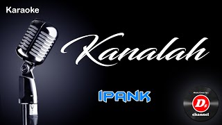 Kanalah ~ Ipank (Karaoke Minang)