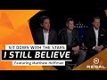 I Still Believe: Sit Down With The Stars Feat. Matthew Hoffman