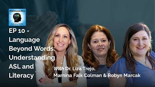 Ep 10 - Language Beyond Words: Understanding ASL and Literacy With Robyn Marcak