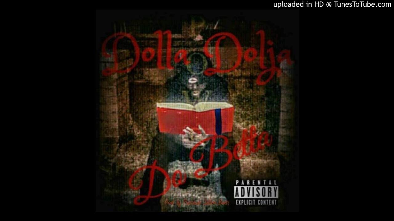 Dolla Dolja - Do Betta (new single) prod. by Platinum Sellers beatz [2017]