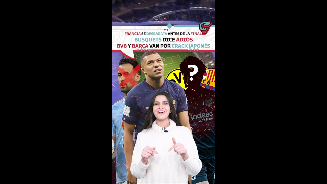 FRANCIA se DESBARATA antes de la FINAL😱 BUSQUETS dice ADIÓS💔 BVB y