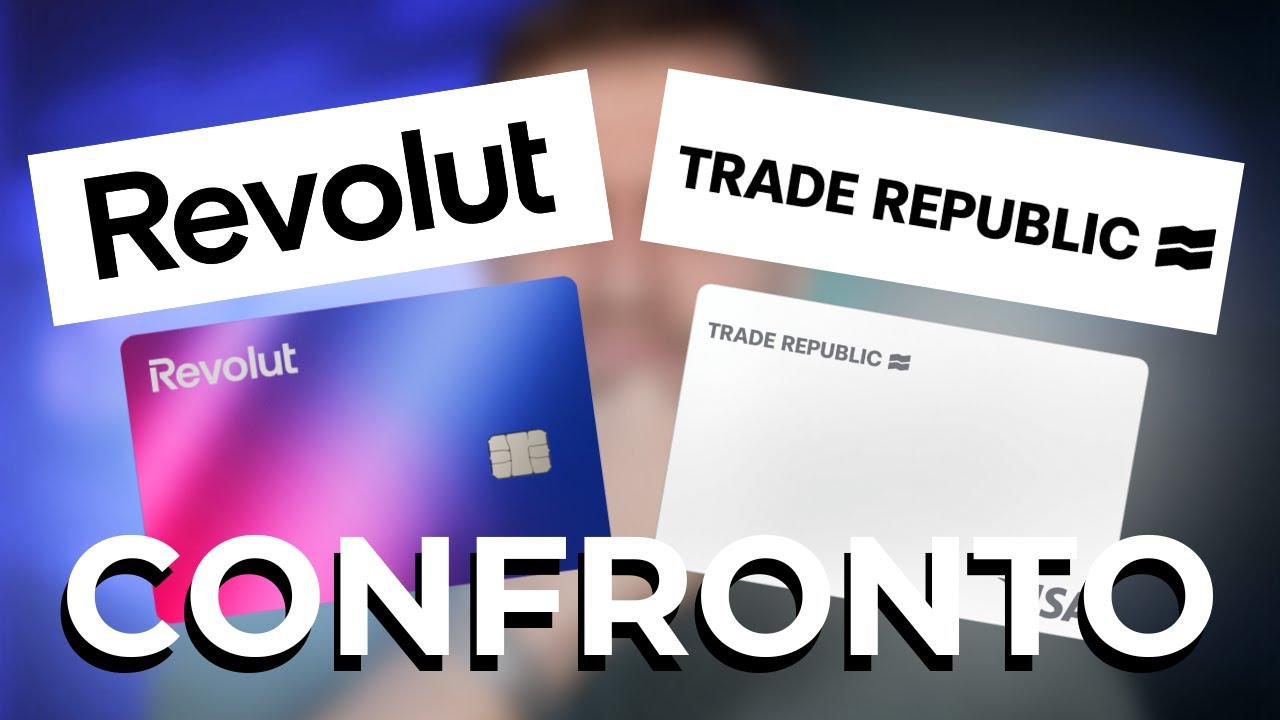 REVOLUT vs TRADE REPUBLIC: Video Confronto 2025 (Interesse, Carta,  Cashback, Prelievi ecc)