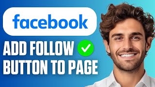 How to Add Follow Button to Your Facebook Page (Quick Guide 2026)
