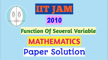 IIT JAM (2010) | Function Of Several Variable | Mathematics | Paper Solution