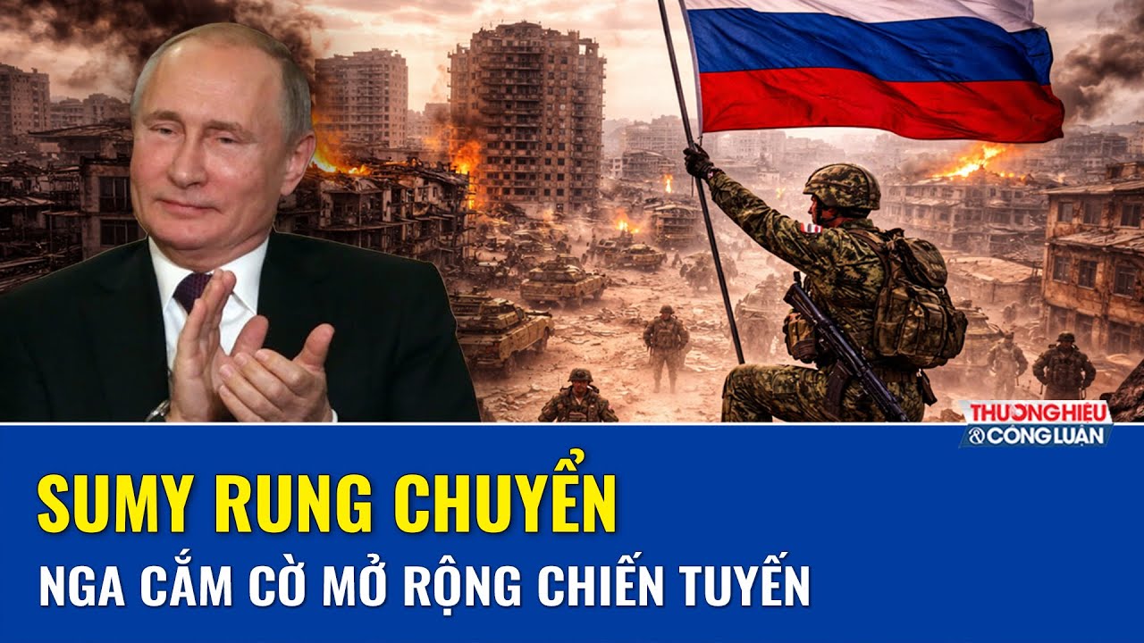 TOÀN CẢNH THẾ GIỚI 15/1: Nga dồn dập “xuyên thủng” Ukraine, cắm cờ giành thêm đất ở Sumy | THCL