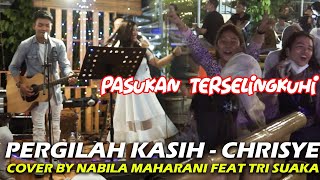 PERGILAH KASIH - CHRISYE (LIRIK) COVER BY NABILA MAHARANI FEAT TRI SUAKA