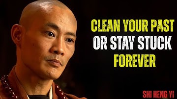 You Need to Clean Your Past | Or You ll Never Move Forward | Shi Heng Yi Best Speech | Future...