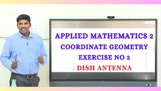 applied mathematics 2 | dish antenna |coordinate geometry | exercise no 2 | geogebra in mathematics