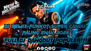 DJ REMIX FUNKOT SUPER CANDU PALING ENAK 2026 🎧 FULL DJ DANGDUT POPULER TERBARU DJ REMIX FUNKOT SUPER CANDU PALING ENAK 2026 🎧 FULL DJ DANGDUT POPULER TERBARU