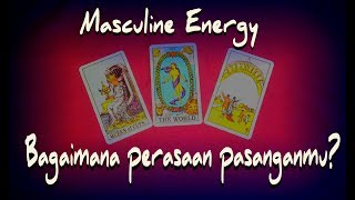 Masculine Energy  Bagaimana Perasaan Pasanganmu