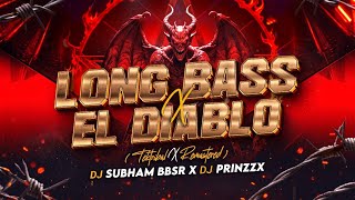 LONG BASS X EL DIABLO | TEKTRIBAL X REMASTERED | DJ SUBHAM BBSR X DJ PRINZZX