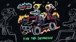 SAINt JHN - For the Squadron