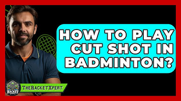 How To Play Cut Shot In Badminton? - The Racket Xpert