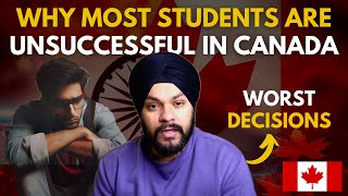 Worst Decisions of Students in Canada | Why most International Students are 'UNSUCCESSFUL' in Canada