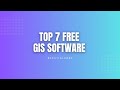 7 free and open source gis software