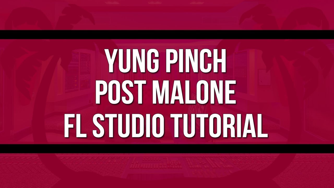 Yung Pinch x Post Malone Fl Studio Tutorial