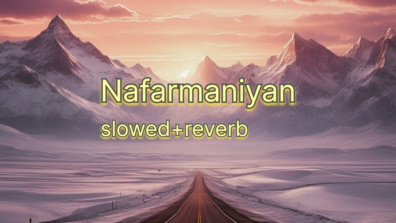 Nafarmaniyan (Song)| Shreya Ghoshal, Javed Ali | Sushant,Jaanyaa | slowed+reverb
