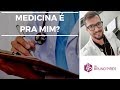 Como saber se a faculdade de medicina é pra mim?