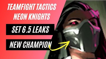 Teamfight Tactics Set 6.5 Leaks New Champion And Abilities | TFT Neon Knights | Silco | Renata