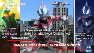 ANAK BELIAL! EMAKNYA MANA? GEED TERCIPTA DARI MANA?? GEED HANYA ALAT | BAHAS ASAL-USUL ULTRAMAN GEED