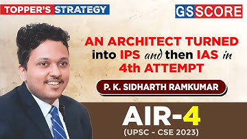 An Architect turned into IPS and then IAS in 4th Attempt | P K SIDHARTH RAMKUMAR AIR-4 UPSC CSE 2023