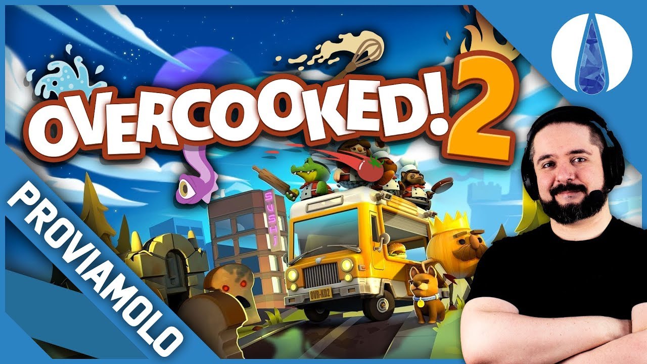 "CUCINACUCINAVELOCEVELOCE!" ▶▶▶ OVERCOOKED 2 Gameplay ITA - PROVIAMOLO!