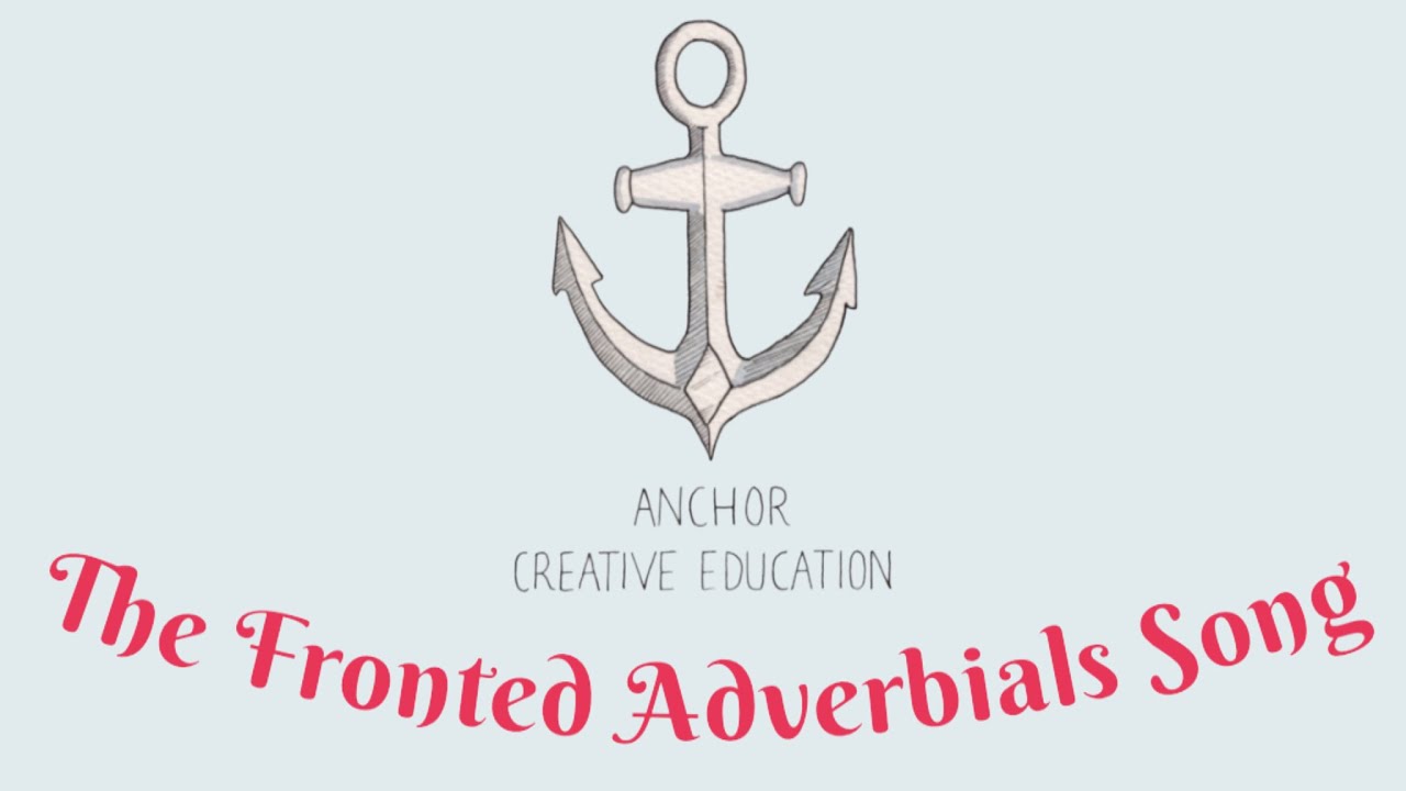 The Fronted Adverbials Song