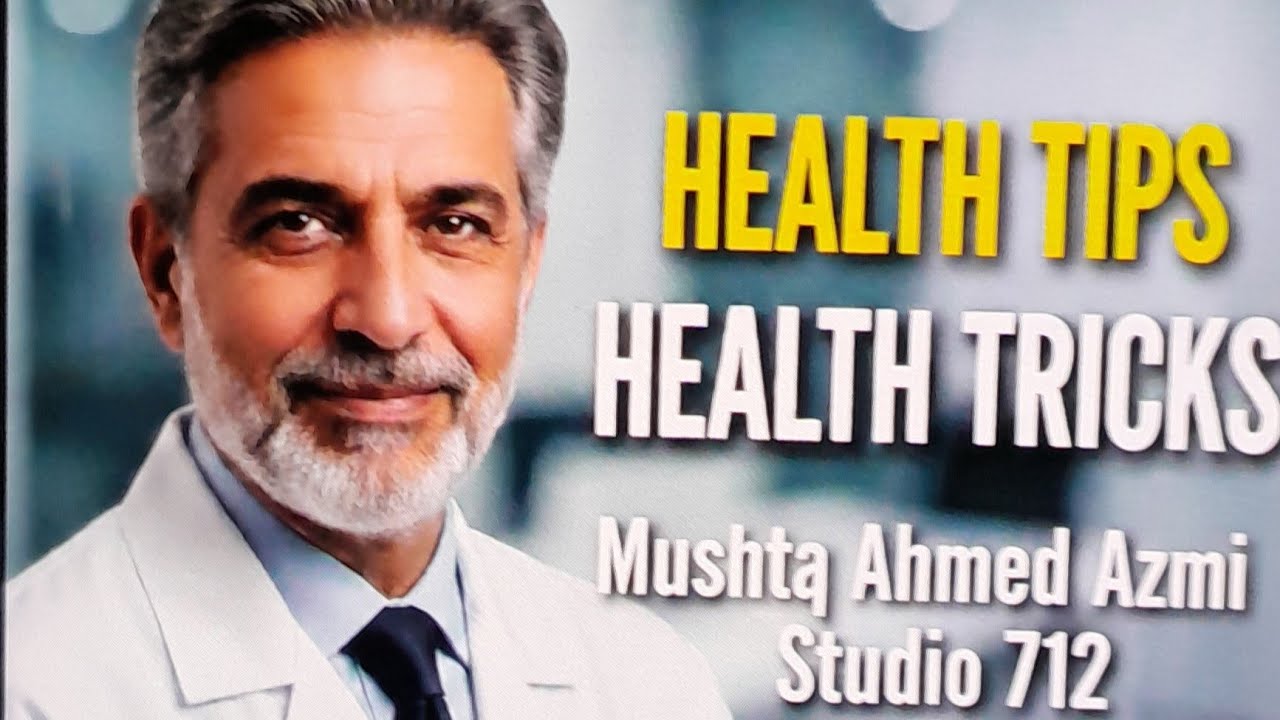 Docter Mushtaq Ahmed Azmi Tips
