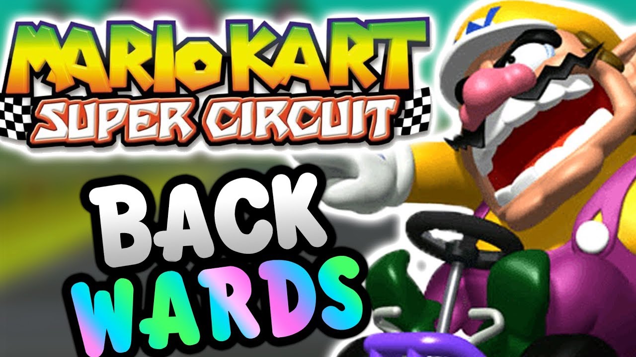 Mario Kart Super Circuit BACKWARDS!