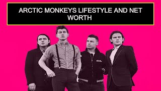 Arctic Monkeys Lifestyle And Net Worth