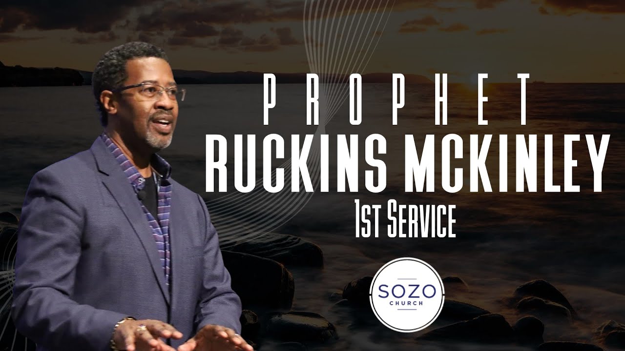 Prophet Ruckins Mckinley // 1st Service  // SOZO CHURCH