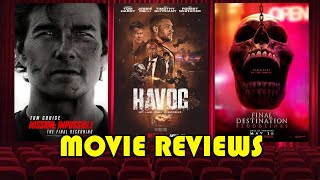 REVIEWS: Mission: Impossible The Final Reckoning, Final Destination Bloodlines, Havoc