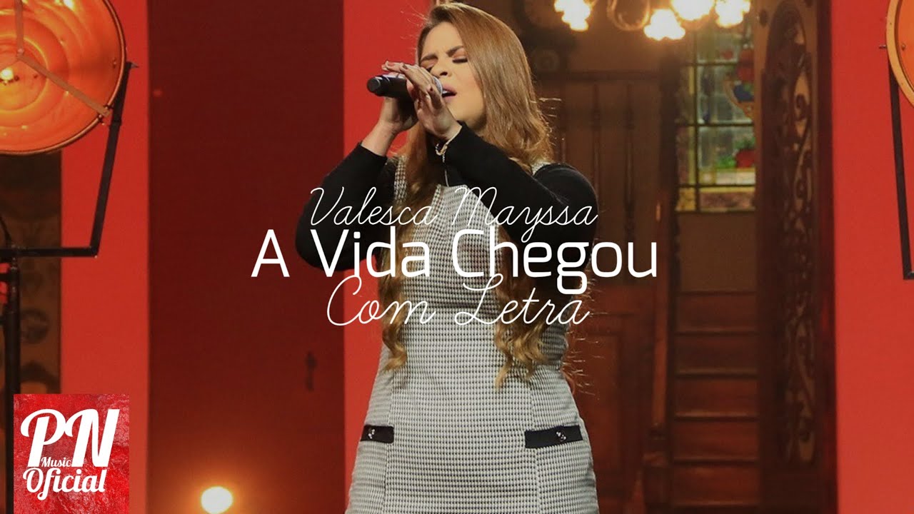 Valesca Mayssa - A Vida Chegou | Com Letra - YouTube
