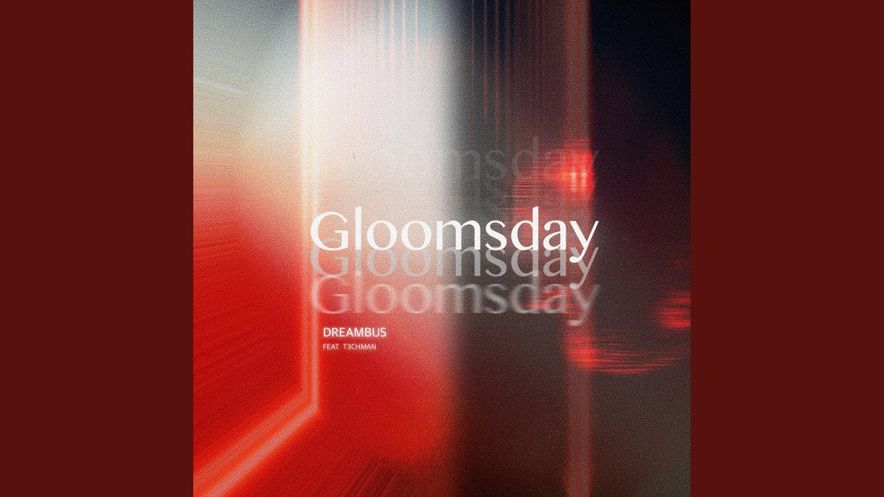 Gloomsday (feat. T3chman)