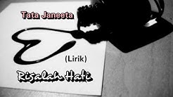 Risalah Hati - Tata Janeeta (lirik)  - Durasi: 5.08. 