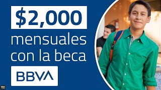 La Beca BBVA 2024 dará $2,000 mensuales: PÍDELA ASÍ