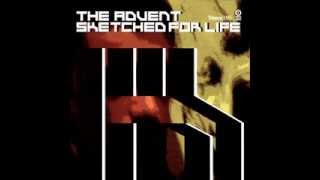 The Advent - Sketched To &quot;Size&quot; (Original Mix)