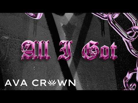 AVA CROWN x 3rd Wall - All I Got (Love, Need & Want You) (Lyric Video)