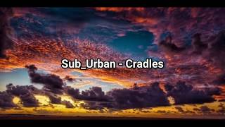 Sub_Urban - Cradles [NSC Release] (Lyrics)