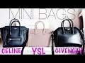 MINI BAG REVIEW: Celine Nano vs YSL Sac De Jour vs Givenchy Antigona
