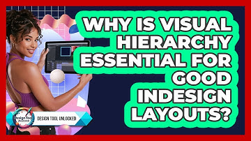 Why Is Visual Hierarchy Essential For Good InDesign Layouts? - Design Tool Unlocked