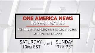 One America News Investigates: The Hidden World of George Soros