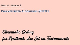 mod04lec18 - Chromatic Coding for Feedback Arc Set on Tournaments