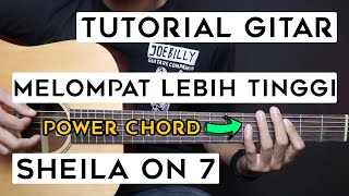 (TUTORIAL GITAR) MELOMPAT LEBIH TINGGI - SHEILA ON 7 | Lengkap Dan Mudah