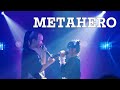 METAHERO/Baby inspire【Official Live Video】