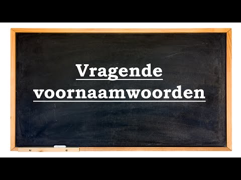 Video: Verschil Tussen Vragend Voornaamwoord En Vragend Bijvoeglijk Naamwoord