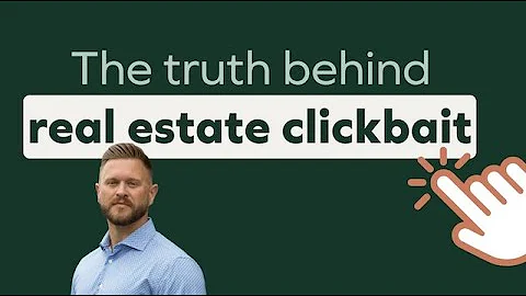 Real Estate 101  The Dangers of Clickbait