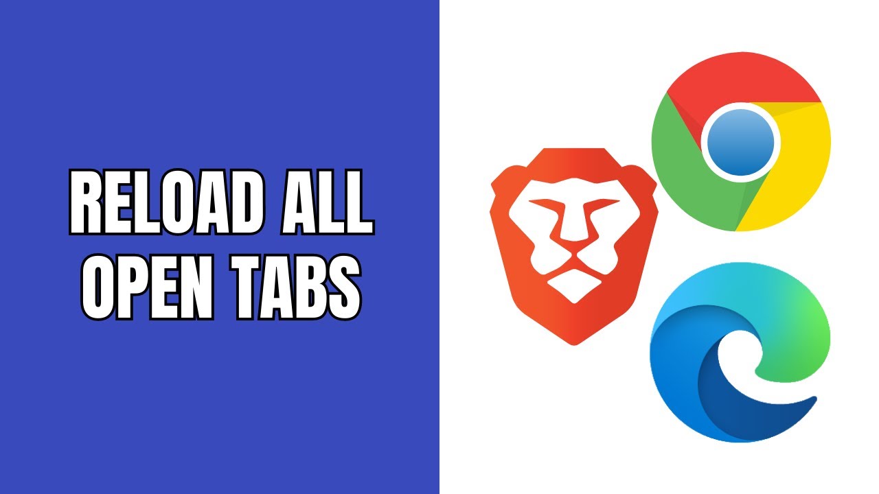 How To Reload refresh All Open Tabs At Once In Chrome Edge Brave
