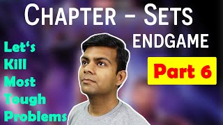 Sets Endgame | More tough Sets Problems, miscellaneous problems | Sets Part 6 | Class 11 Maths